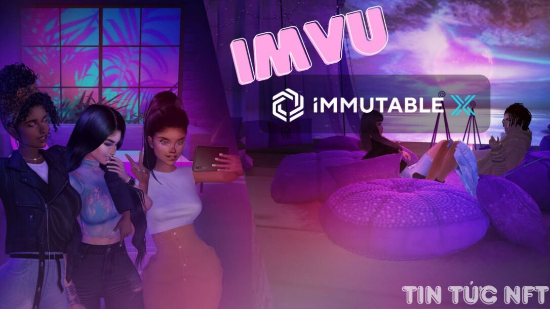 IMVU tích hợp Immutable X tạo ra hệ sinh thái chơi game lành mạnh Tin