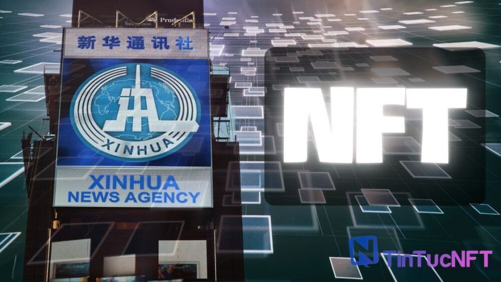 Hãng thông tấn nhà nước của Trung Quốc ra mắt bộ sưu tập NFT
