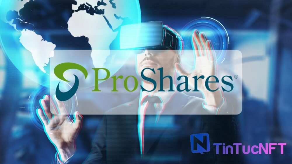 ProShares chuẩn bị ra mắt quỹ ETF mới tập trung vào Metaverse