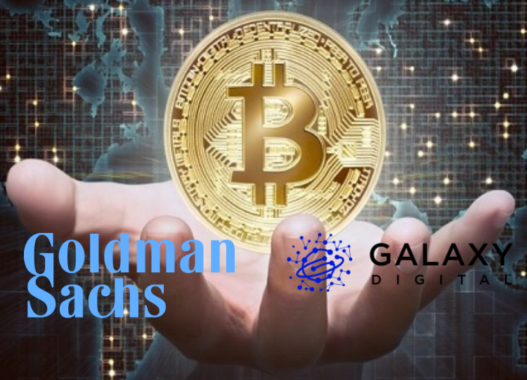 Goldman Sachs thực hiện giao dịch OTC bằng Bitcoin với Galaxy Digitals