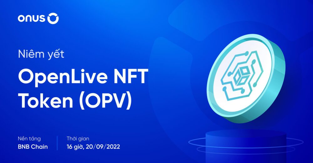 OpenLive NFT (OPV) chính thức được niêm yết trên ONUS